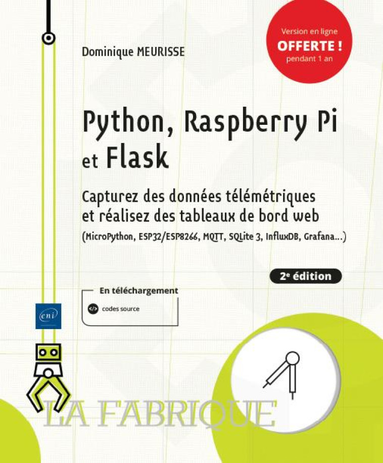 PYTHON, RASPBERRY PI ET FLASK - CAPTUREZ DES DONNEES TELEMETRIQUES ET REALISEZ DES TABLEAUX DE BORD - DOMINIQUE MEURISSE - ENI