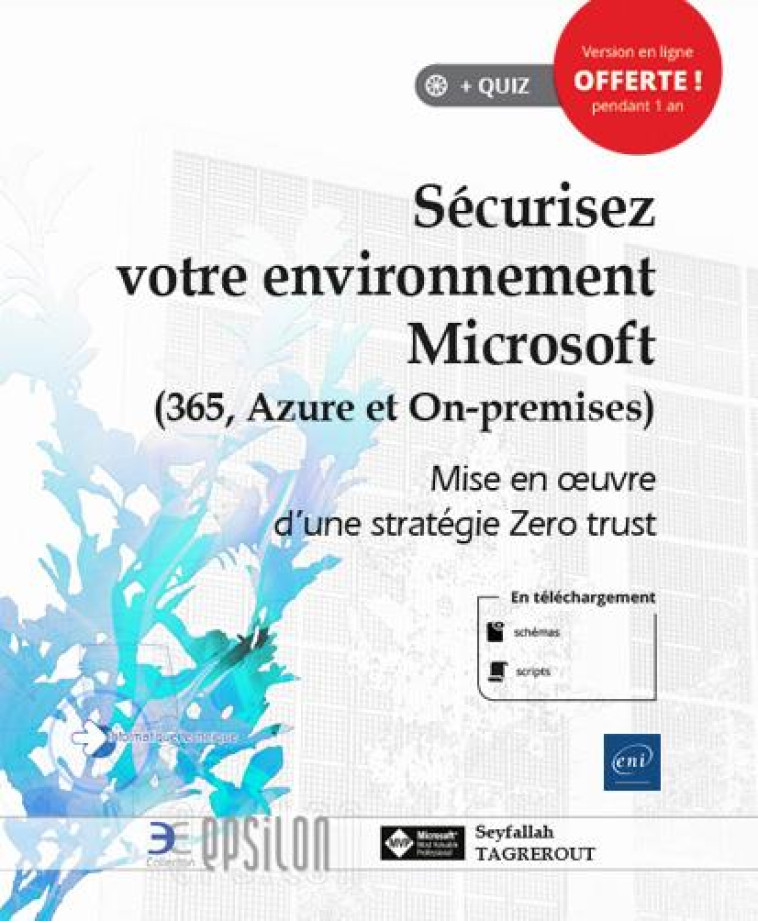 SECURISEZ VOTRE ENVIRONNEMENT MICROSOFT (365, AZURE ET ON-PREMISES) : MISE EN OEUVRE D'UNE STRATEGIE ZERO TRUST - SEYFALLAH TAGREROUT - ENI