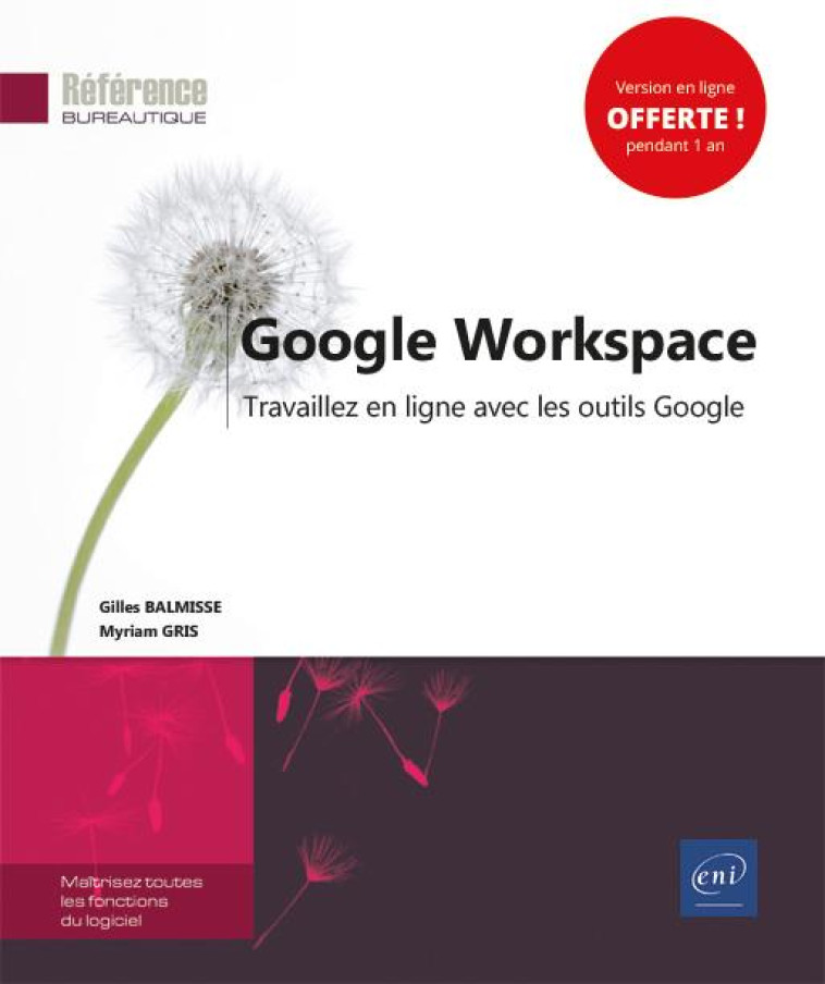 GOOGLE WORKSPACE : TRAVAILLEZ EN LIGNE AVEC LES OUTILS GOOGLE - GILLES BALMISSE - ENI