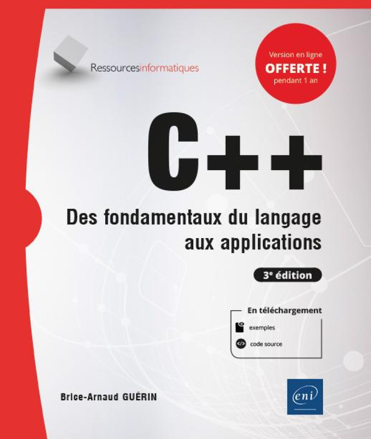 C++ : LES FONDAMENTAUX DU LANGAGE (3E EDITION) - BRICE-ARNAUD GUERIN - ENI