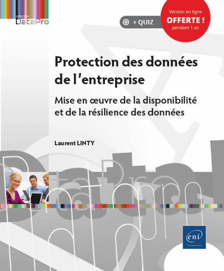 PROTECTION DES DONNEES DE L'ENTREPRISE - MISE EN OEUVRE DE LA DISPONIBILITE ET DE LA RESILIENCE DES - LAURENT LINTY - ENI