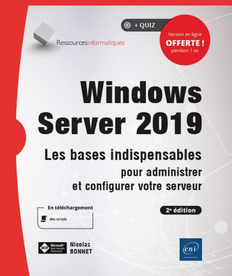 WINDOWS SERVER 2019 : LES BASES INDISPENSABLES POUR ADMINISTRER ET CONFIGURER VOTRE SERVEUR (2E EDITION) - NICOLAS BONNET - ENI