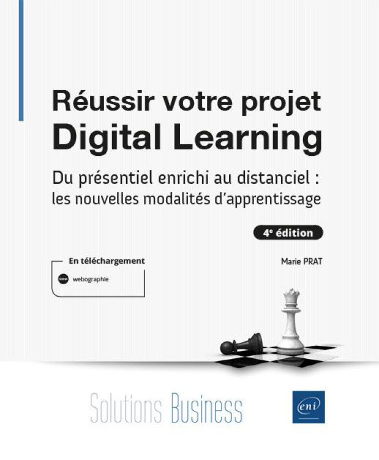 REUSSIR VOTRE PROJET DIGITAL LEARNING - DU PRESENTIEL ENRICHI AU DISTANCIEL : LES NOUVELLES MODALITE - MARIE PRAT - ENI