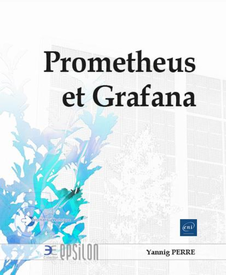 PROMETHEUS ET GRAFANA : SURVEILLEZ VOS APPLICATIONS ET COMPOSANTS SYSTEME - YANNIG PERRE - ENI