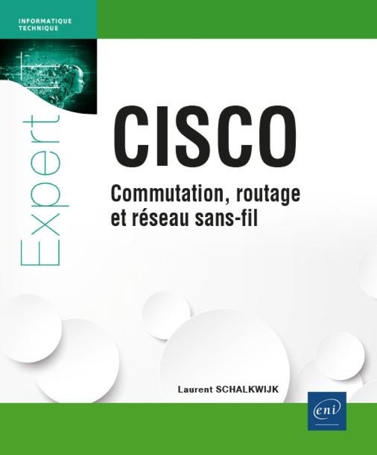 CISCO : COMMUTATION, ROUTAGE ET RESEAU SANS-FIL - LAURENT SCHALKWIJK - ENI