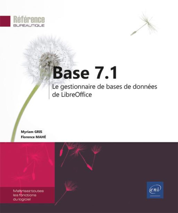 BASE 7.1 : LE GESTIONNAIRE DE BASES DE DONNEES DE LIBREOFFICE - COLLECTIF - ENI