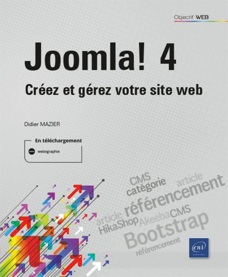 JOOMLA! 4 : CREEZ ET GEREZ VOTRE SITE WEB - DIDIER MAZIER - ENI