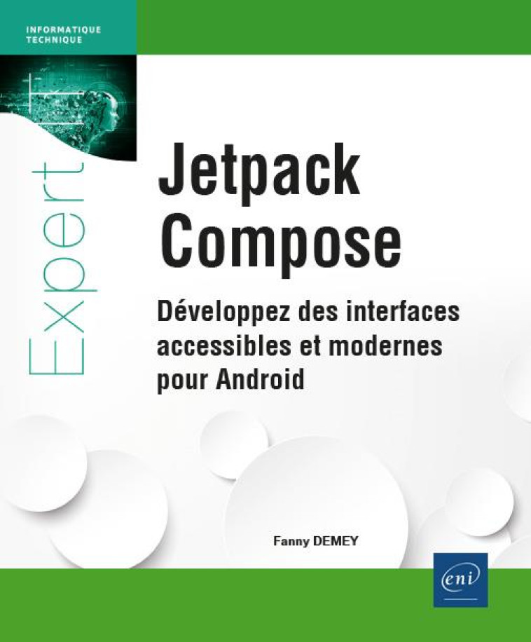 JETPACK COMPOSE : DEVELOPPEZ DES INTERFACES ACCESSIBLES ET MODERNES POUR ANDROID - DEMEY FANNY - ENI