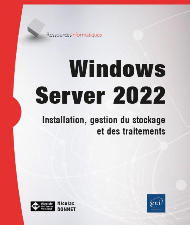 WINDOWS SERVER 2022 : INSTALLATION, GESTION DU STOCKAGE ET DES TRAITEMENTS - BONNET NICOLAS - ENI