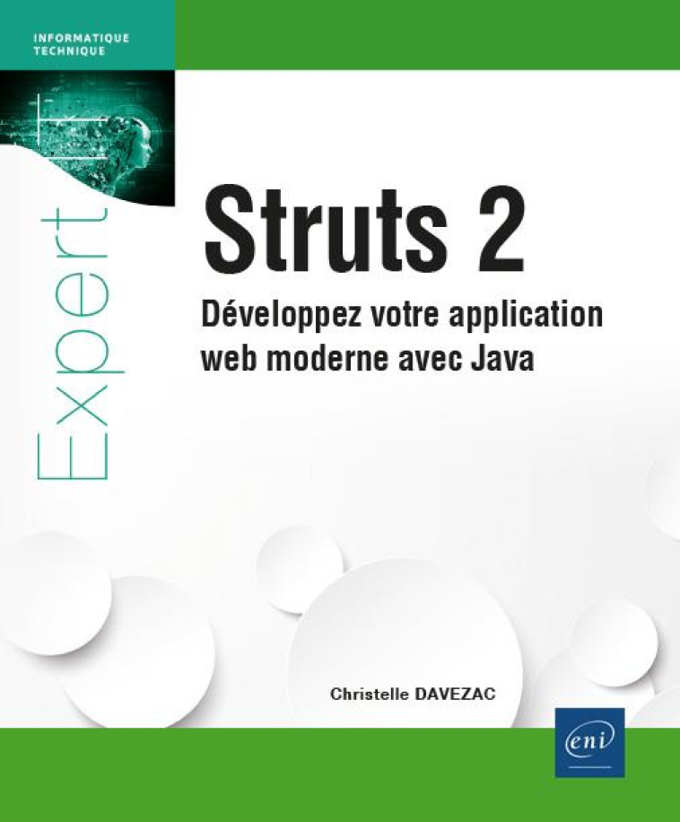 STRUTS 2 : DEVELOPPEZ VOTRE APPLICATION WEB MODERNE AVEC JAVA - DAVEZAC CHRISTELLE - ENI