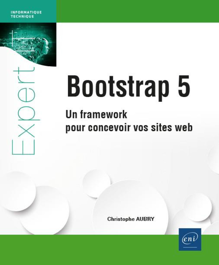 BOOTSTRAP 5 : UN FRAMEWORK POUR CONCEVOIR VOS SITES WEB - AUBRY CHRISTOPHE - ENI