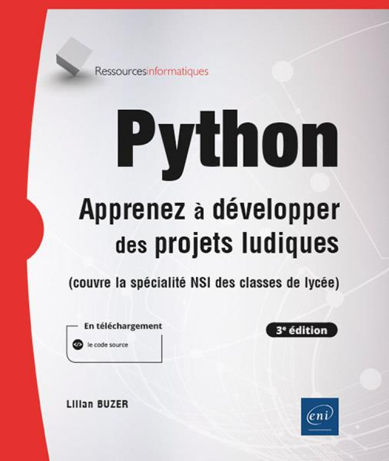 PYTHON : APPRENEZ A DEVELOPPER DES PROJETS LUDIQUES (3E EDITION) - BUZER LILIAN - ENI