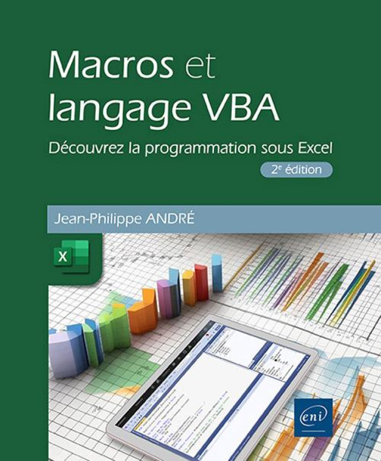 MACROS ET LANGAGE VBA : DECOUVREZ LA PROGRAMMATION SOUS EXCEL (2E EDITION) - ANDRE JEAN-PHILIPPE - ENI