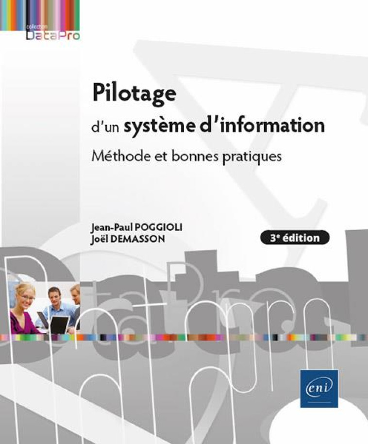 PILOTAGE D'UN SYSTEME D'INFORMATION - METHODE ET BONNES PRATIQUES (3E EDITION) - POGGIOLI/DEMASSON - ENI