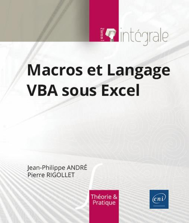 MACROS ET LANGAGE VBA SOUS EXCEL - L'INTEGRALE - ANDRE/RIGOLLET - ENI