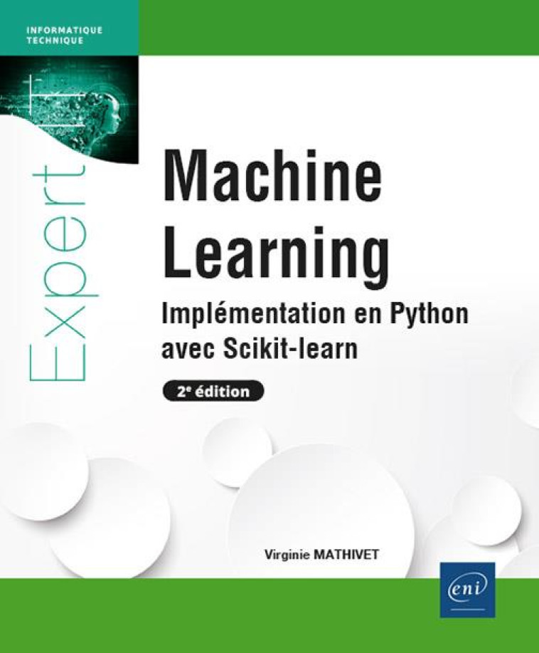 MACHINE LEARNING - IMPLEMENTATION EN PYTHON AVEC SCIKIT-LEARN (2E EDITION) - MATHIVET VIRGINIE - ENI