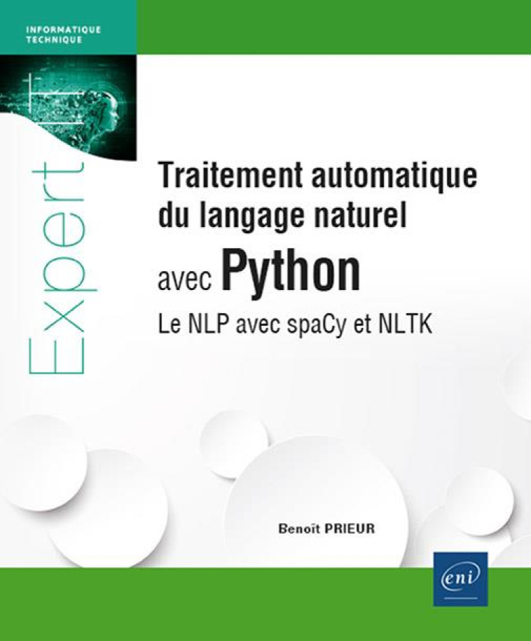 TRAITEMENT AUTOMATIQUE DU LANGAGE NATUREL AVEC PYTHON - LE NLP AVEC SPACY ET NLTK - PRIEUR BENOIT - ENI