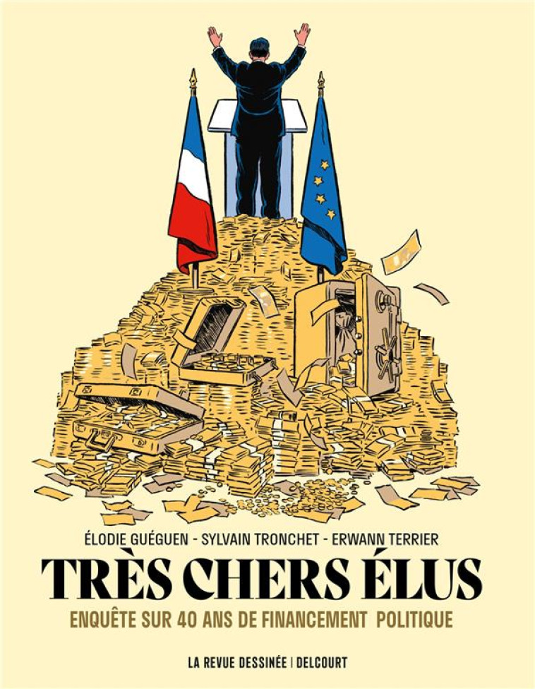 TRES CHERS ELUS : ENQUETE SUR 40 ANS DE FINANCEMENT POLITIQUE - TERRIER/GUEGUEN - DELCOURT