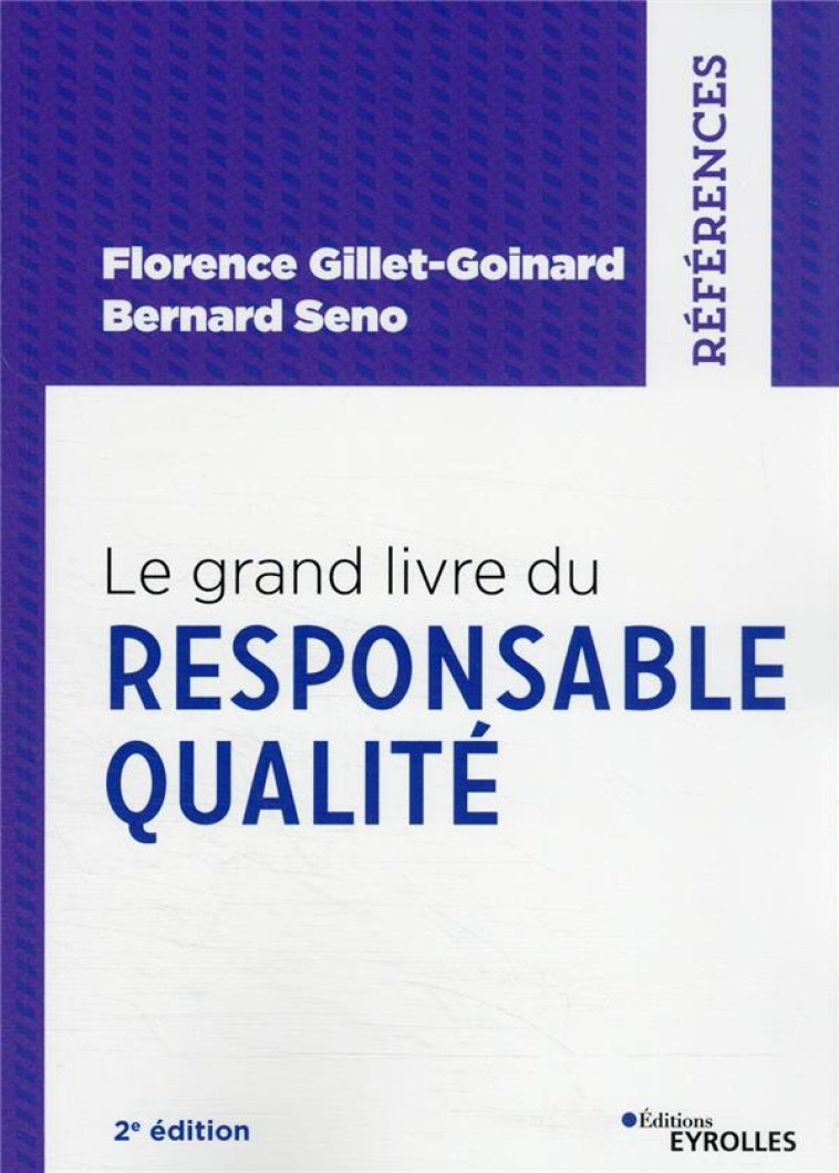 LE GRAND LIVRE DU RESPONSABLE QUALITE (2E EDITION) - GILLET-GOINARD/SENO - EYROLLES