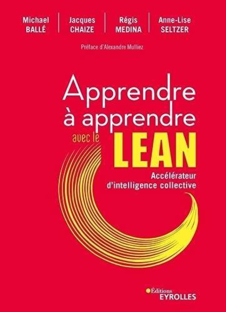 APPRENDRE A APPRENDRE AVEC LE LEAN : ACCELERATEUR D'INTELLIGENCE COLLECTIVE - CHAIZE/BALLE/MEDINA - EYROLLES