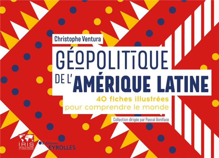 GEOPOLITIQUE DE L'AMERIQUE LATINE - VENTURA CHRISTOPHE - EYROLLES