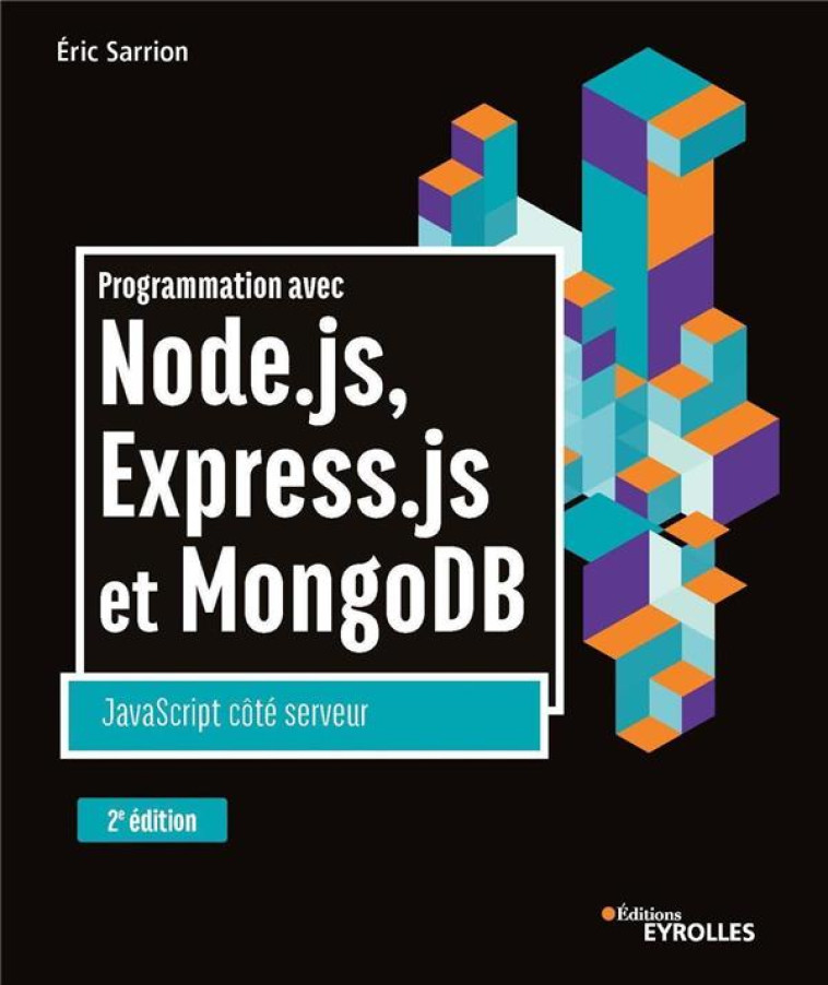 PROGRAMMATION AVEC NODE.JS, EXPRESS.JS ET MONGODB - SARRION ERIC - EYROLLES