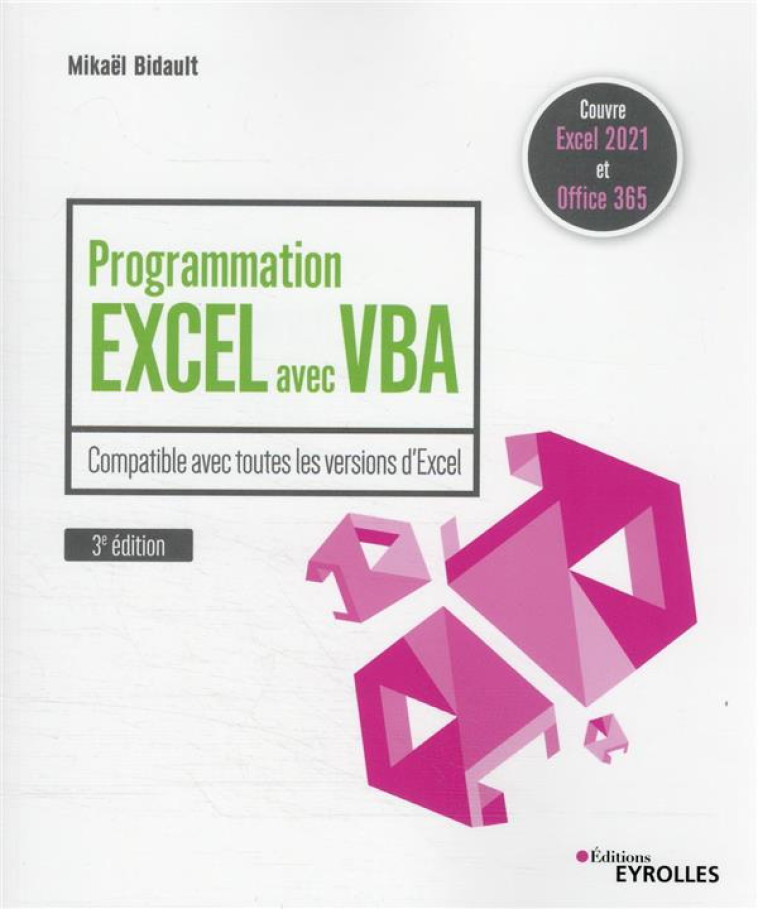 PROGRAMMATION EXCEL AVEC VBA (3E EDITION) - BIDAULT MIKAEL - EYROLLES