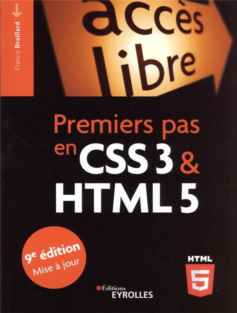 PREMIERS PAS EN CSS3 ET HTML5 (9E EDITION) - DRAILLARD FRANCIS - EYROLLES