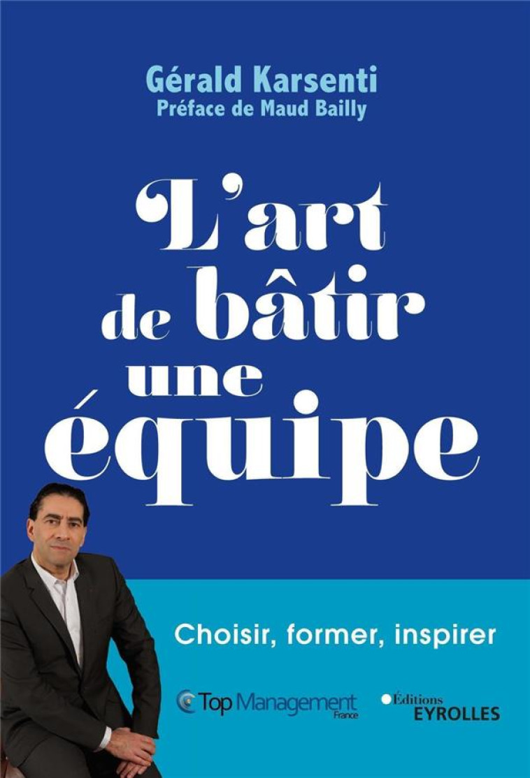 L'ART DE BATIR UNE EQUIPE - KARSENTI GERALD - EYROLLES