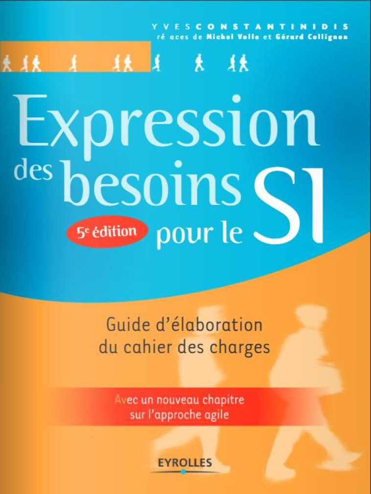 EXPRESSION DES BESOINS POUR LE SI : GUIDE D'ELABORATION DU CAHIER DES CHARGES (5E EDITION) - CONSTANTINIDIS YVES - EYROLLES