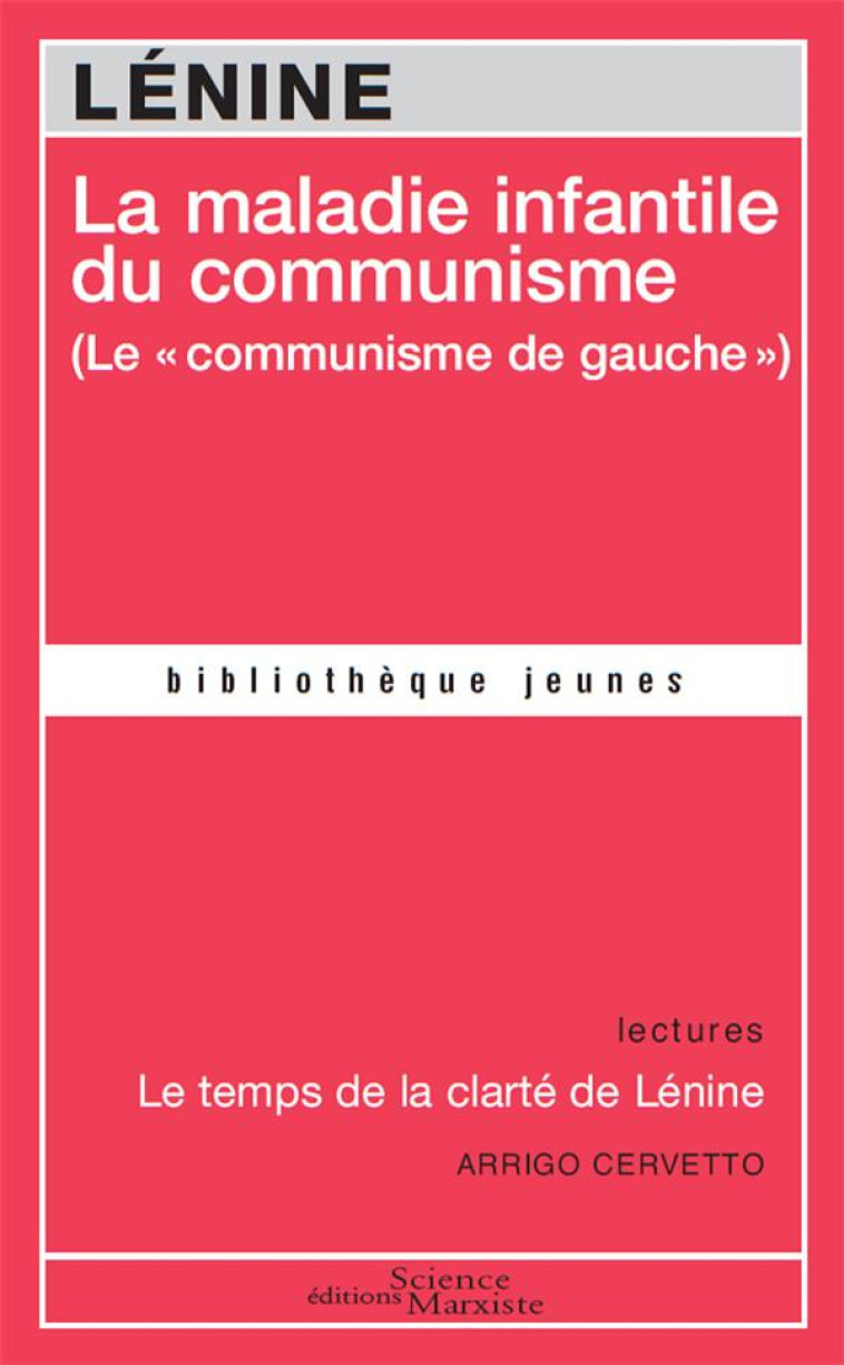 LA MALADIE INFANTILE DU COMMUNISME (LE COMMUNISME DE GAUCHE)  -  LE TEMPS DE LA CLARTE DE LENINE - LENINE ( I O. - DU LUMIGNON