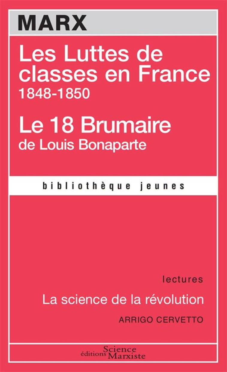 LES LUTTES DE CLASSES EN FRANCE  -  LE 18 BRUMAIRE DE LOUIS BONAPARTE  -  LA SCIENCE DE LA REVOLUTION - MARX KARL - DU LUMIGNON