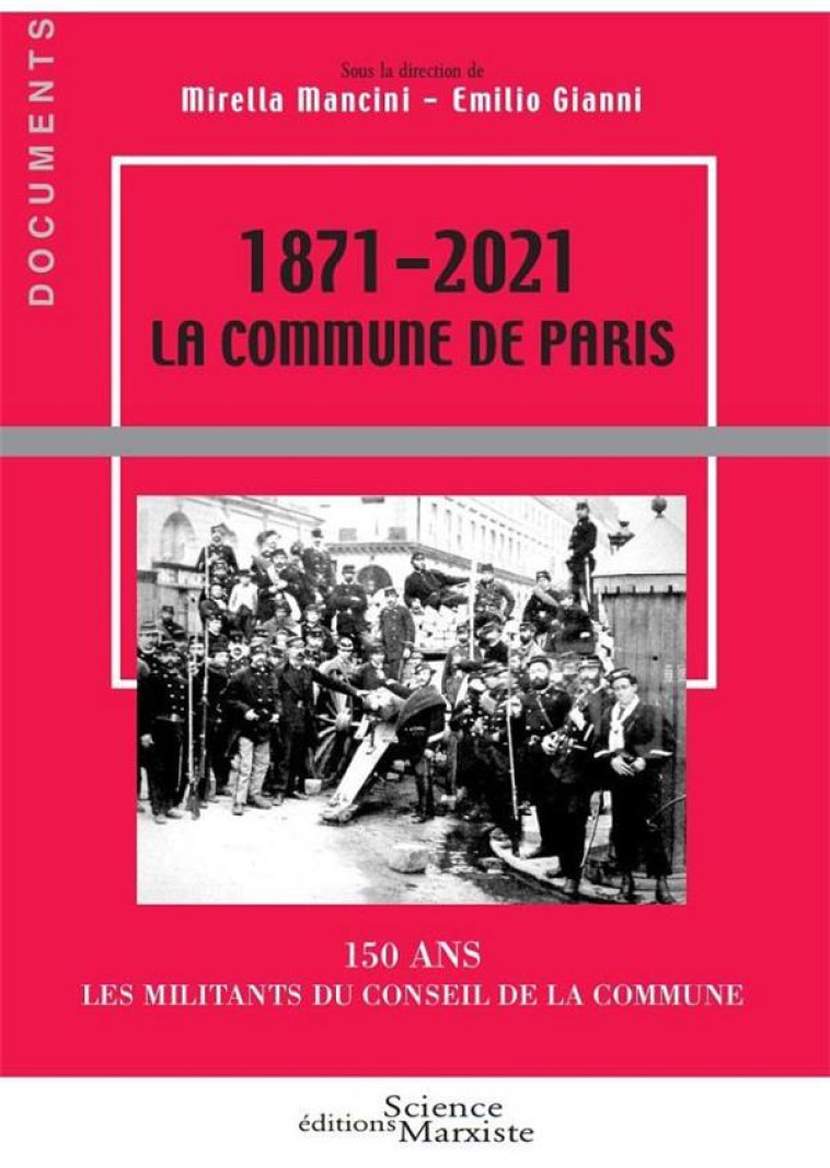 1871-2021 : LA COMMUNE DE PARIS, 150 ANS  -  LES MILITANTS DU CONSEIL DE LA COMMUNE - MANCINI MIRELLA - DU LUMIGNON