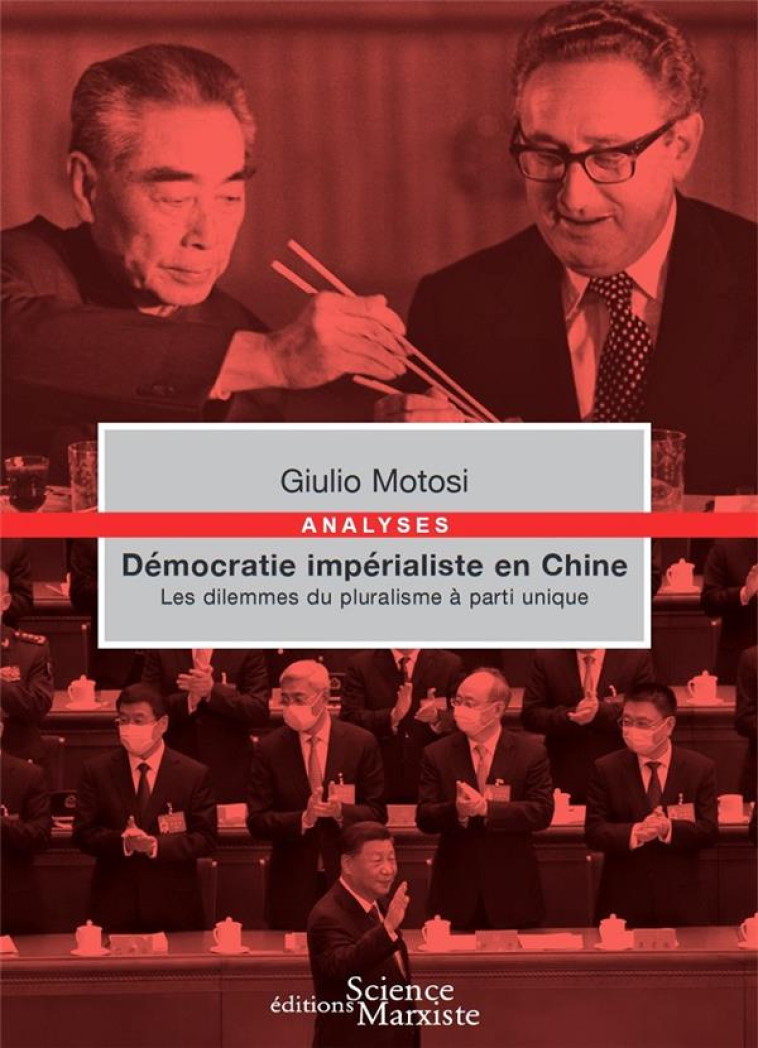 DEMOCRATIE IMPERIALISTE EN CHINE : LES DILEMMES DU PLURALISME A PARTI UNIQUE - MOTOSI GIULIO - DU LUMIGNON