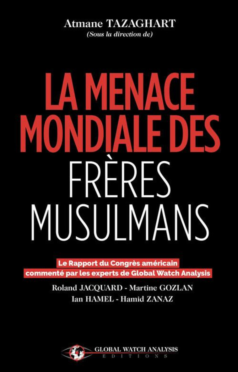 LA MENACE MONDIALE DES FRERES MUSULMANS : LE RAPPORT DU CONGRES - TAZAGHART ATMANE - BOOKS ON DEMAND