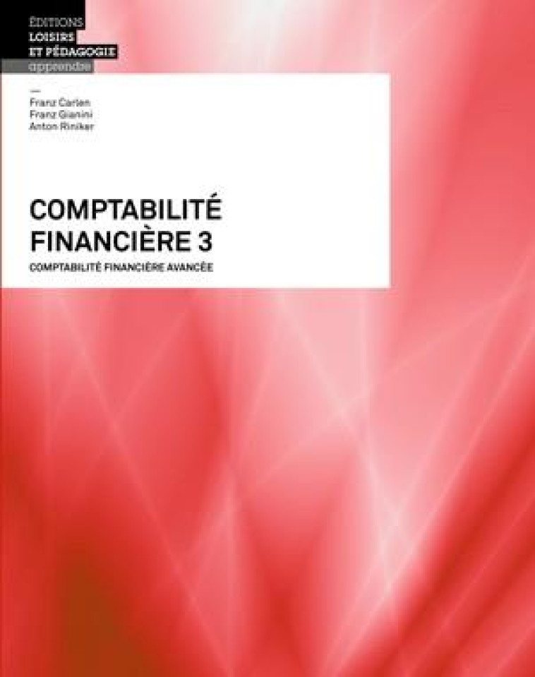 COMPTABILITE FINANCIERE 3  -  THEORIE ET EXERCICES - CARLEN/GIANINI - LEP