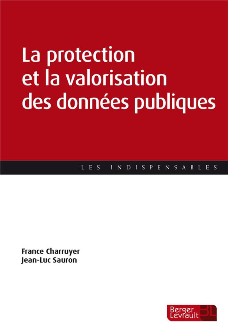 LA PROTECTION ET LA VALORISATION DES DONNEES PUBLIQUES - CHARRUYER FRANCE - BERGER LEVRAULT