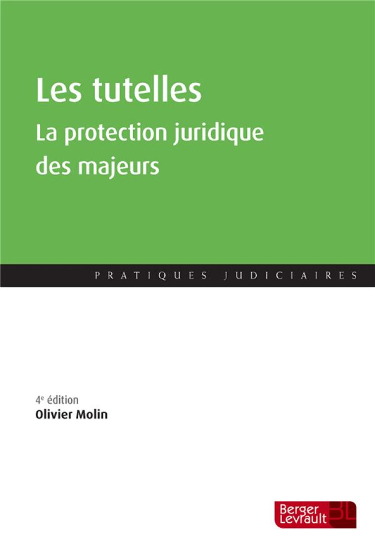 LES TUTELLES  -  LA PROTECTION JURIDIQUE DES MAJEURS (4E EDITION) - MOLIN OLIVIER - BERGER LEVRAULT