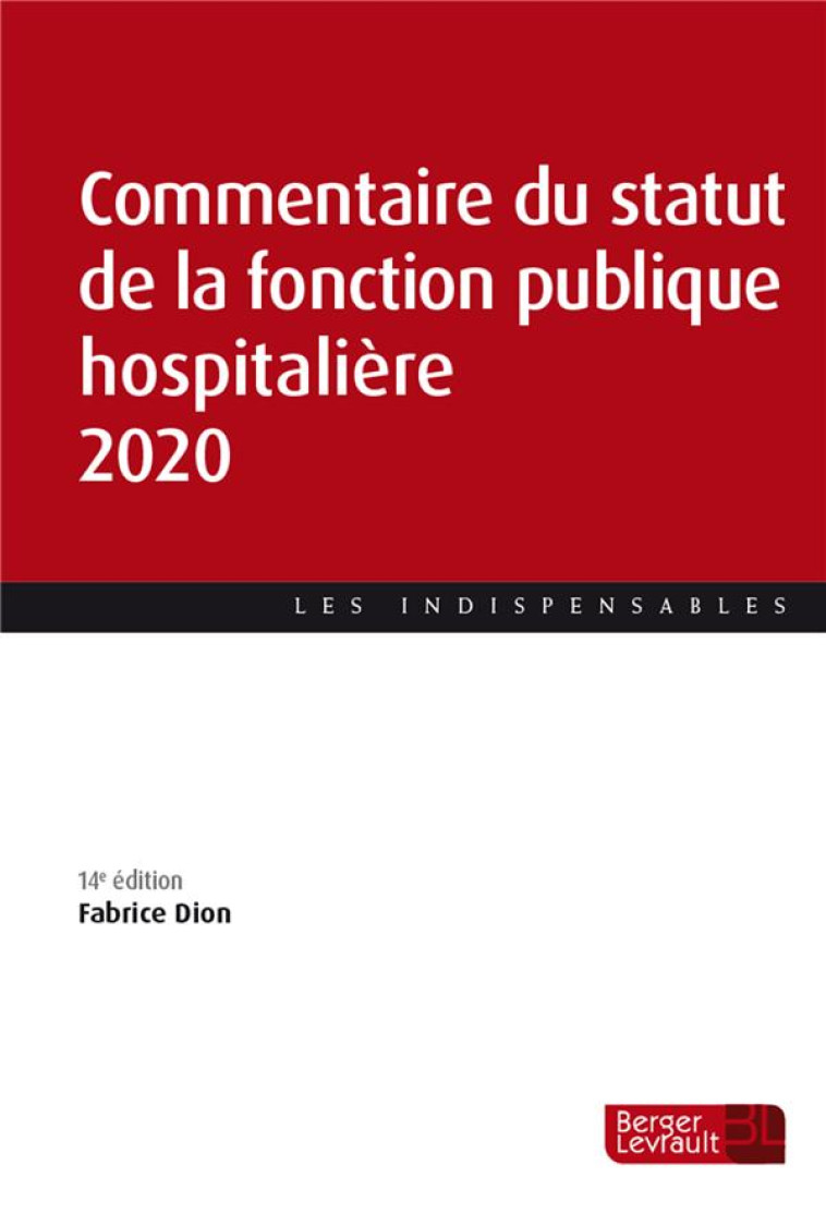 COMMENTAIRE DU STATUT DE FONCTION PUBLIQUE HOSPITALIERE (EDITION 2020) - DION FABRICE - BERGER LEVRAULT