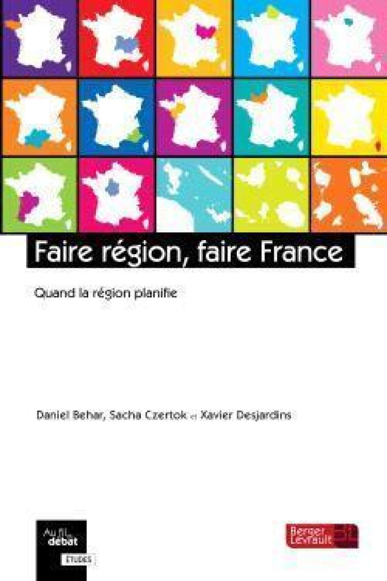 FAIRE REGION, FAIRE FRANCE  -  QUAND LA REGION PLANIFIE - BEHAR/CZERTOK - BERGER LEVRAULT