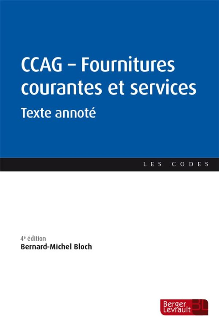 CCAG - FOURNITURES ET SERVICES COURANTS (4 ED.) - TEXTE ANNOTE - BLOCH BERNARD-MICHEL - BERGER LEVRAULT