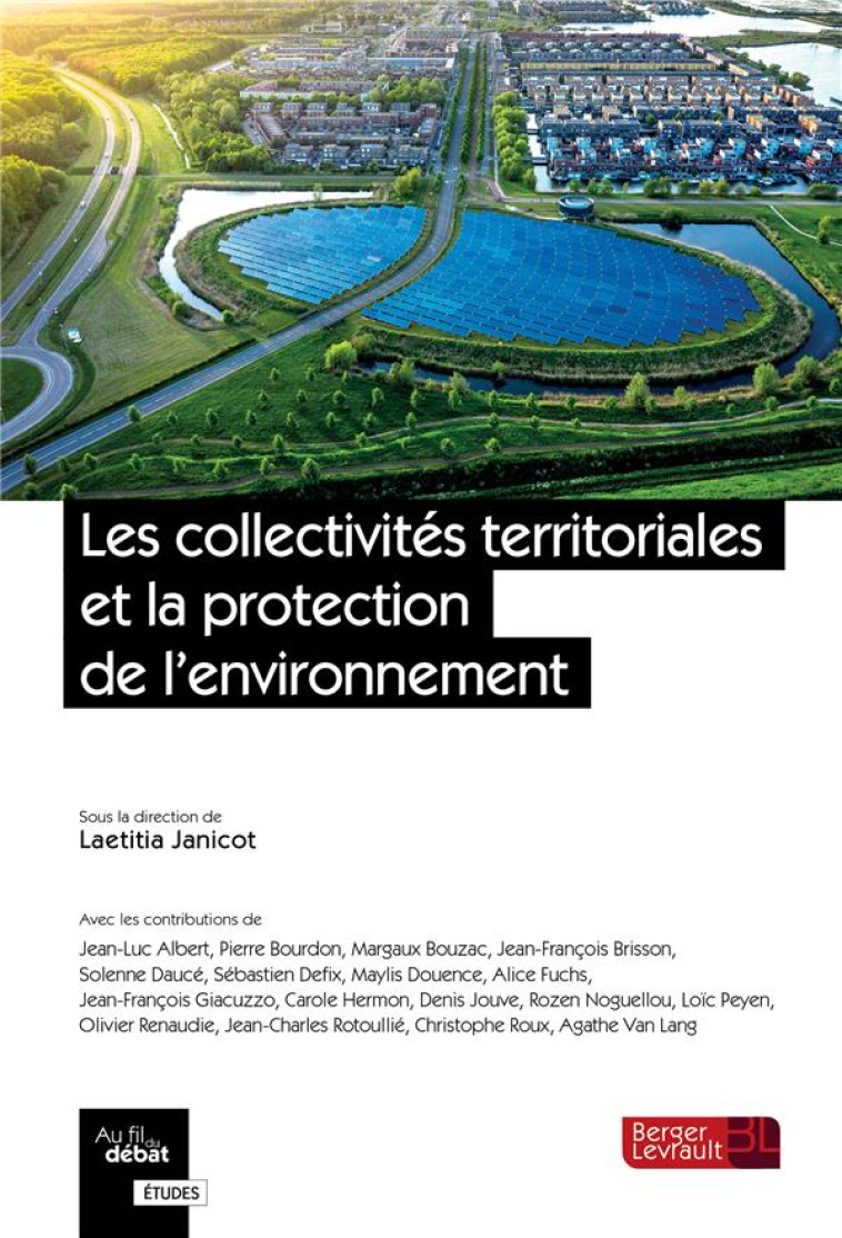 LES COLLECTIVITES TERRITORIALES ET LA PROTECTION DE L'ENVIRONNEMENT - JANICOT LAETITIA - BERGER LEVRAULT