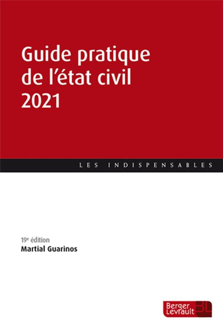 GUIDE PRATIQUE DE L'ETAT CIVIL (EDITION 2021) - GUARINOS MARTIAL - BERGER LEVRAULT