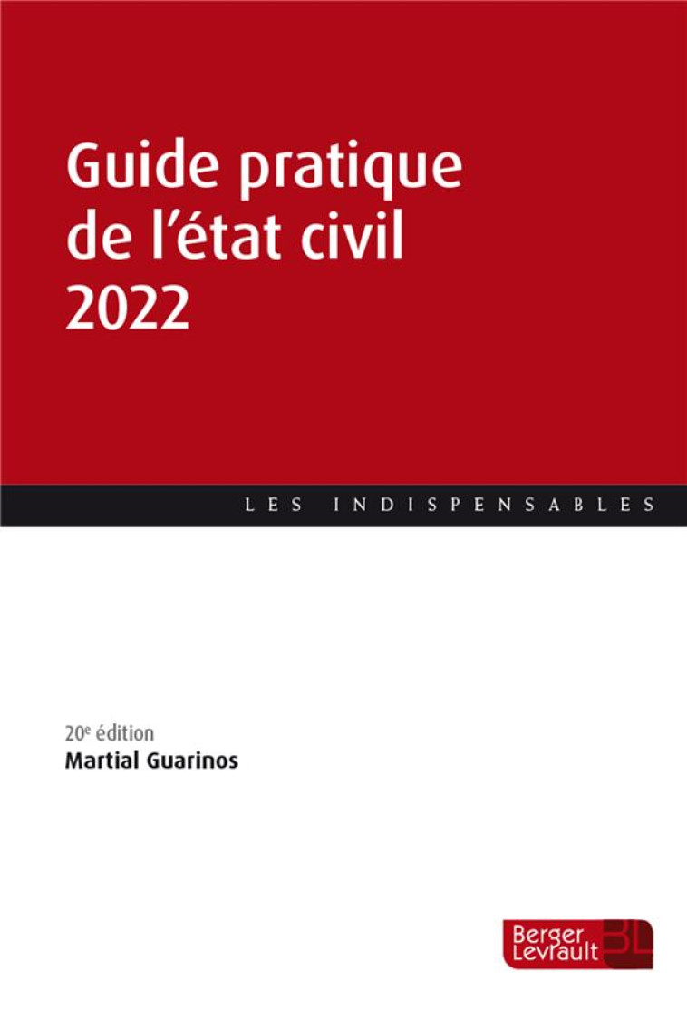 GUIDE PRATIQUE DE L'ETAT CIVIL (EDITION 2022) - GUARINOS MARTIAL - BERGER LEVRAULT