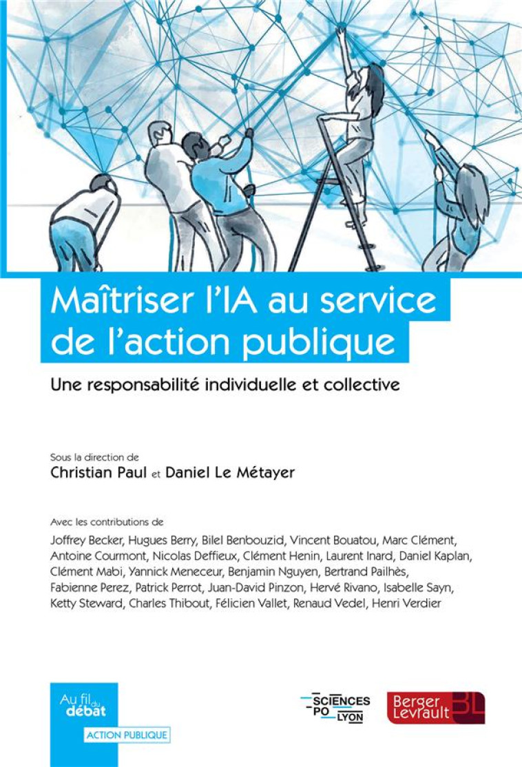 MAITRISER L'IA AU SERVICE DE L'ACTION PUBLIQUE : UNE RESPONSABILITE INDIVIDUELLE ET COLLECTIVE - PAUL CHRISTIAN - BERGER LEVRAULT