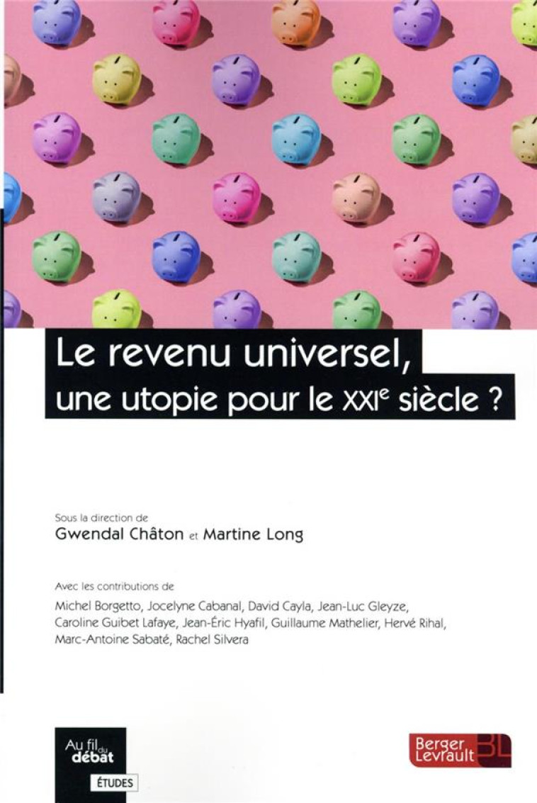 LE REVENU UNIVERSEL, UNE UTOPIE POUR LE XXIE SIECLE ? - CHATON GWENDAL - BERGER LEVRAULT