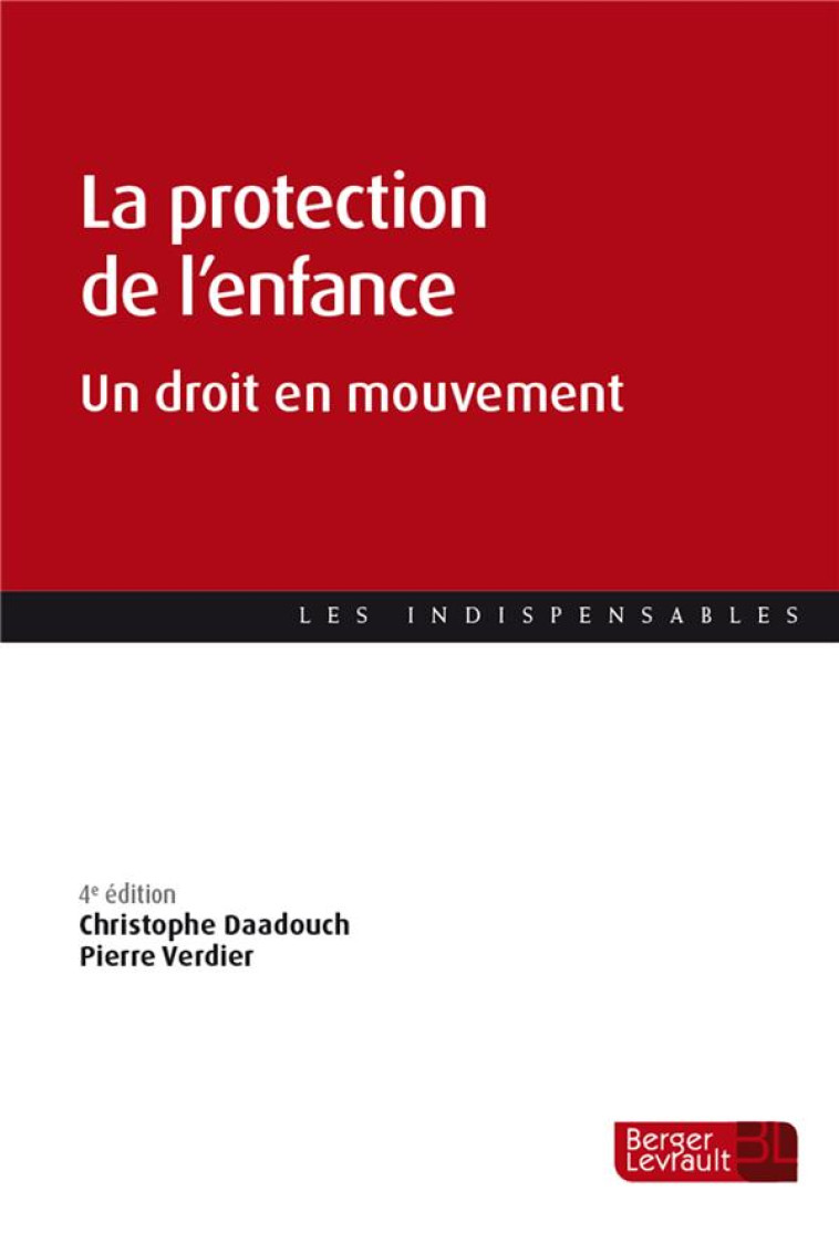 LA PROTECTION DE L'ENFANCE (4E ED.) - UN DROIT EN MOUVEMENT - DAADOUCH/VERDIER - BERGER LEVRAULT