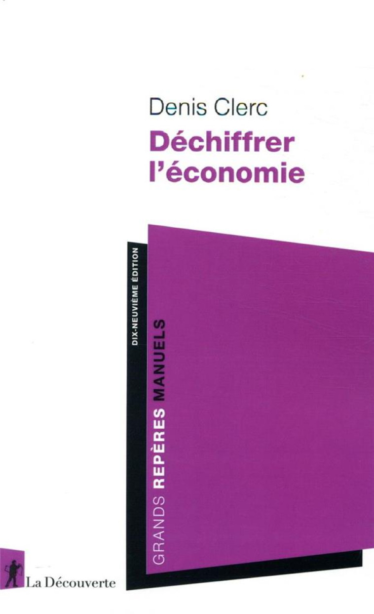 DECHIFFRER L'ECONOMIE (19E EDITION) - CLERC DENIS - LA DECOUVERTE