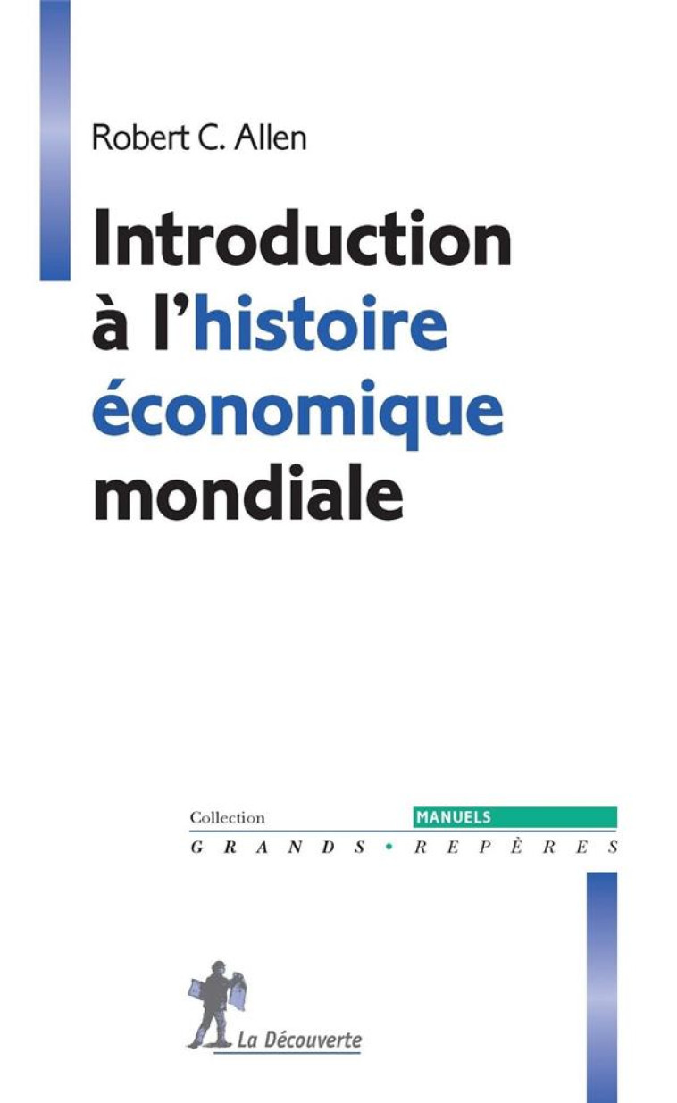 INTRODUCTION A L'HISTOIRE ECONOMIQUE MONDIALE - ALLEN/DAUDIN - La Découverte