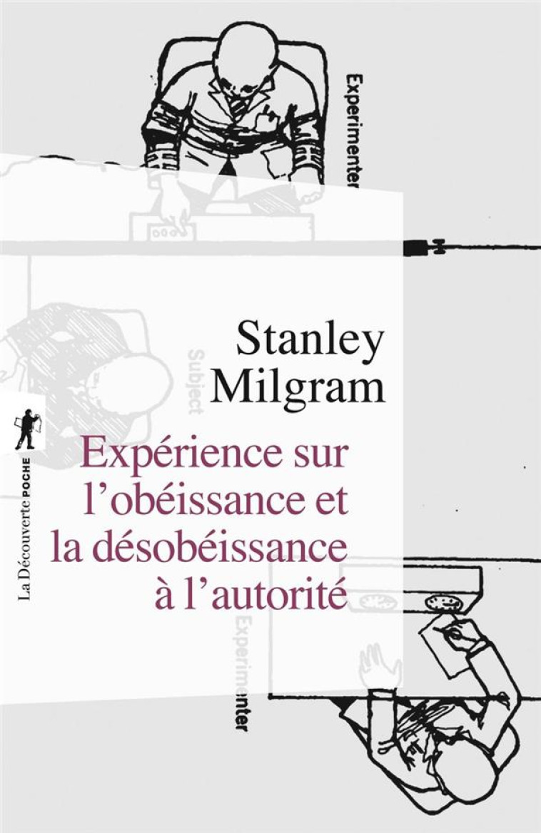 EXPERIENCE SUR L'OBEISSANCE ET LA DESOBEISSANCE A L'AUTORITE - MILGRAM/TERESTCHENKO - La Découverte